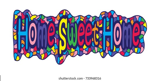 Home sweet home.Inspirational quote.Hand drawn illustration with hand lettering.