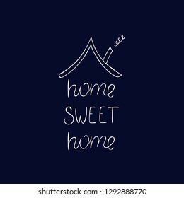 Home sweet home inspiration quote. Modern brush calligraphy. Design for greeting cards, logo, prints, photo overlays, t-shirts, posters. Vector illustration.