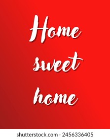 Home sweet home Inspirational and motivational quotes, typography, fashion, art, designs: for prints, posters, cards, t shirt, coffee mug hoodies etc. 
