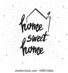 Home sweet home lettering. Hand drawn vector illustration, greeting card, design, logo.