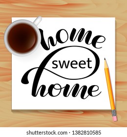 Home sweet home lettering. Table with coffee. Vector illustration