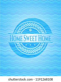 Home Sweet Home light blue water wave emblem background.