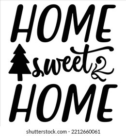 Home Sweet Home, Merry Christmas shirts Print Template, Xmas Ugly Snow Santa Clouse New Year Holiday Candy Santa Hat vector illustration for Christmas hand lettered