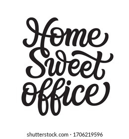 Home sweet office. Hand lettering inscription isolated on white background. Vector typography for home decor, posters, stickers, cards, social media, t shirts