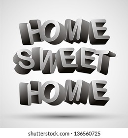 Home sweet home phrase made of 3d letters isolated on white background, vector.