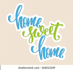 Home sweet home poster. Modern brush calligraphy. Isolated on white background