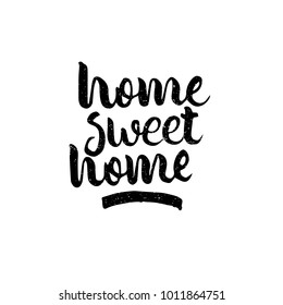 Home sweet home quote. Ink hand lettering. Modern brush calligraphy. Handwritten phrase. Inspiration graphic design typography element. Cute simple vector sign.