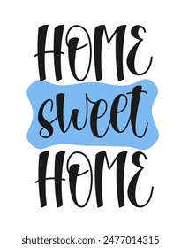 Home Sweet Home Quote. Frase Escrita A Mano Love Home.