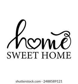 Home Sweet Home Quotes T-shirt Design Vector Illustration Clipart Eps