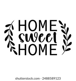 Home Sweet Home Quotes T-shirt Design Vector Illustration Clipart Eps