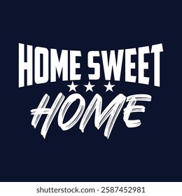 Home Sweet Home Quotes T-shirt Design Vector Illustration Clipart Eps