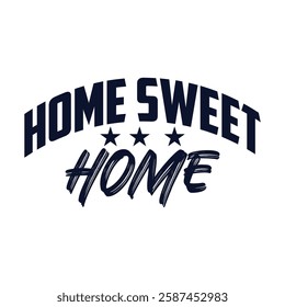 Home Sweet Home Quotes T-shirt Design Vector Illustration Clipart Eps