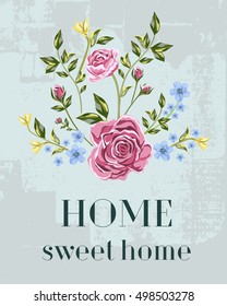 Home sweet home. Roses Flower artwork for print, poster, art banner and etc. Vector illustration