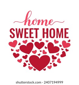 Home Sweet Home round sign with hearts. Valentines Day design. Vector template for typography poster, banner, sticker, t-shirt, etc