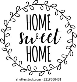 Home sweet home Svg cut file. Home round sign vector illustration isolated on white background svg