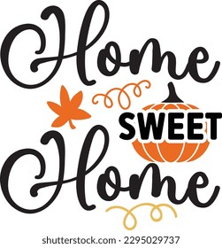 home sweet home svg, Fall svg design, Pumpkin spice SVG Design