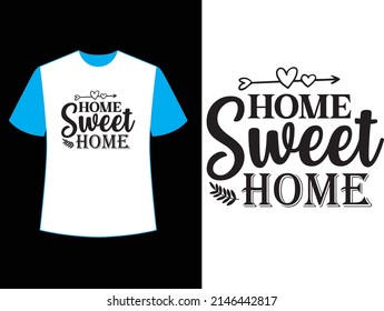 home sweet home t shirt design.