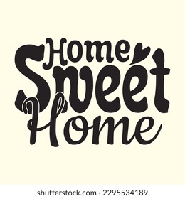 Home Sweet Home t shirt design, vector file 