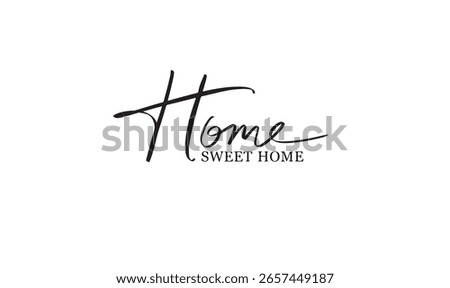 Home sweet home text font calligraphy hand written lettering script black color object Home sweet home family togetherness love welcome relaxation enjoyment saying quotes banner love