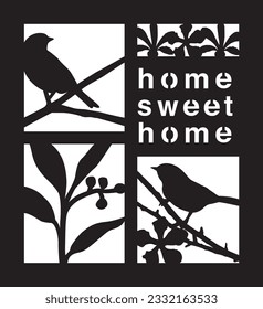 HOME SWEET HOME text quote with two little birds and foliage ornament in window frame template for laser cutting