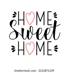 Home Sweet Home text. Vector handwritten lettering. Love home quote.