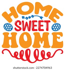 Home Sweet Home T-shirt Design Vector File