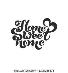 Home sweet home. Typographic vector design for greeting card, invitation card, background, lettering composition. Handwritten modern brush lettering.