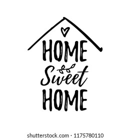 HOME SWEET HOME. Typography cozy design for print to poster, t shirt, banner, card, textile for your sweet home. Calligraphic quote Vector illustration. Black text on white background. House shape