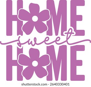 Home Sweet Home typography design on plain white transparent isolated background for sign, decal, card, shirt, hoodie, sweatshirt, apparel, tag, mug, icon, poster or badge