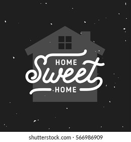 Home Sweet Home Typography. Handmade Lettering Print. Vector Vintage Illustration.