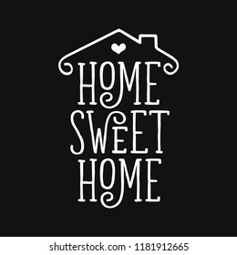 Home Sweet Home typography poster. Handmade lettering print. Vector vintage illustration.