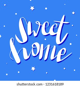 Home Sweet Home typography poster. Handmade lettering print on a blue background with stars. Vector vintage illustration with trendy typography.