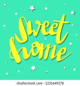 Home Sweet Home typography poster. Handmade lettering print on a green background with stars. Vector vintage illustration with trendy yellow typography.