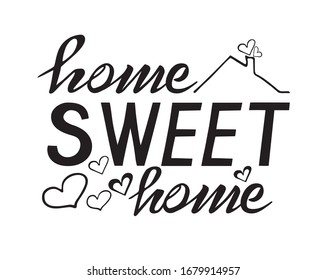 Home Sweet Home - Typography poster. Handmade lettering print. Vector vintage illustration with house hood and lovely heart and incense chimney.