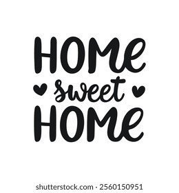 HOME SWEET HOME Typography Quote Vector Illustration. Black Text On White Background.