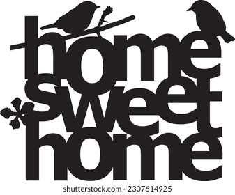 HOME SWEET HOME typography signage for Laser cutting on wood or paper cutting for home decoration