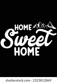 Home sweet home vector art design, eps file. design file for t-shirt. SVG, EPS cuttable design file