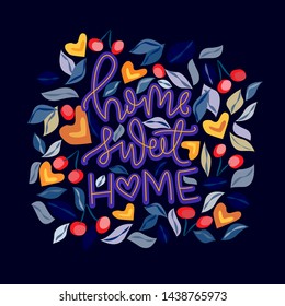 Home sweet home. Vector hand drawn encouraging lettering positive phrase. Modern brush calligraphy for blogs and social media. Motivation and inspiration quotes for invitations, greeting cards, prints