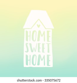 Home sweet home. Vector hand drawn illustration