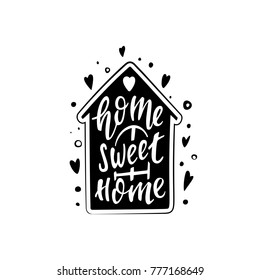 Home sweet home. Vector inspirational quote about home.