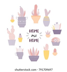 Home, sweet, home. Vector set with cute cactuses and succulents in flowerpots. Illustration with home plants in scandinavian style.