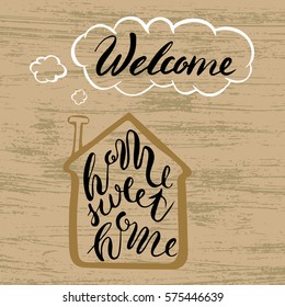 Home sweet, welcome.Greeting card with calligraphy. Unique lettering made by hand. Great for posters, mugs, apparel design, print.