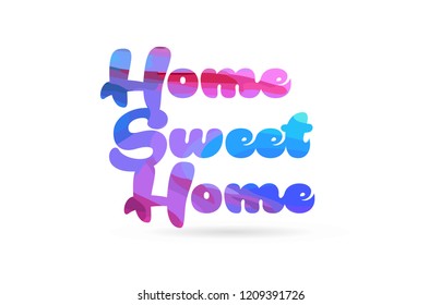 home sweet home word with pink blue color suitable for card icon or typography logo design
