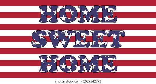Home Sweet Home words on USA flag