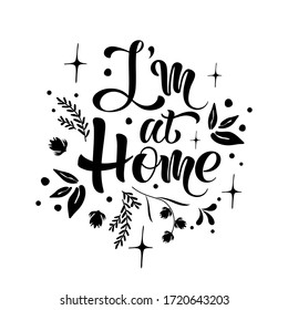 Ich bin zu Hause - Vektorgrafik mit Handschrift. Schwarz-Weiß handgeschriebene Phrase für Logo, Banner, Poster, Flyer, Broschüre, Postkarte. Aufkleber für soziale Netzwerke