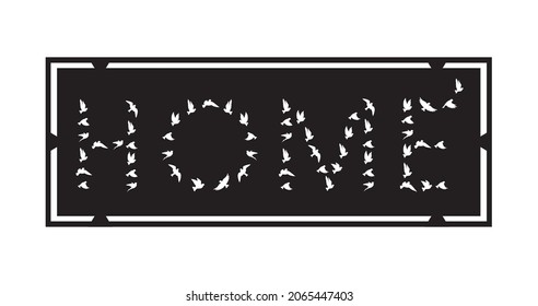 Zuhause, Vektor. Aufnahme-Design einzeln auf schwarzem Hintergrund. Familienposter-Design. Fliegende Vögel Silhouetten Illustration. Wandkunst, Kunstwerke