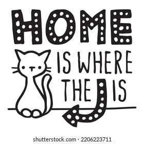 Home is where the cat is hand lettering quote