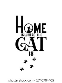 Home is where the cat is with paws lettering design