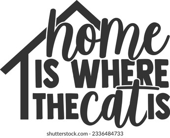 Home Is Where The Cat Is - Pet Mom