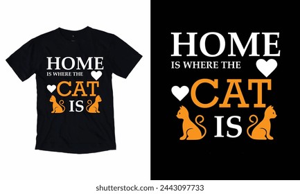 Home Is where The Cat Is T-Shirt Design 